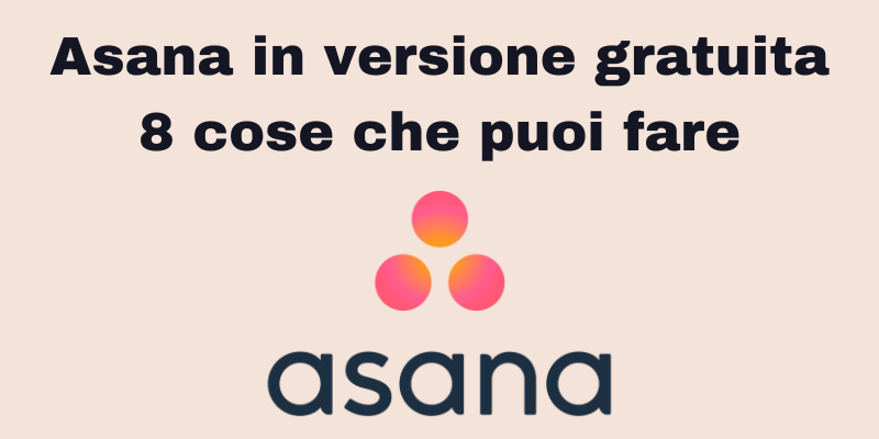 Asana versione gratuita – quello che puoi fare